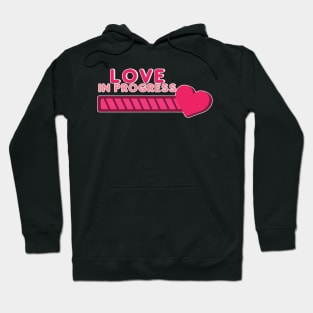 Love in progress Hoodie